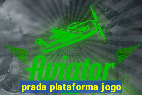 prada plataforma jogo